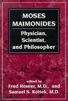 Moses Maimonides: Physician, Scientist, and Philosopher 0876684703 Book Cover