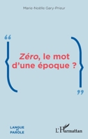 Zéro, le mot d'une époque ? (Langue Et Parole - Recherches En Sciences Du Langage) (French Edition) 2140254791 Book Cover