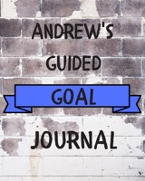 Andrew's 2020 Goal Book: 2020 New Year Planner Guided Goal Journal Gift for Andrew / Notebook / Diary / Unique Greeting Card Alternative 1677290544 Book Cover
