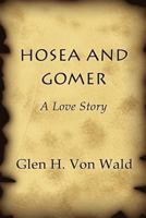 Hosea and Gomer: A Love Story 146266041X Book Cover