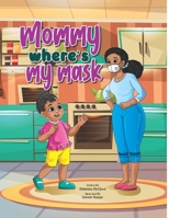 Mommy Where’s My Mask B08L4FL3ZW Book Cover