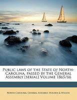 Public laws of the State of North-Carolina, passed by the General Assembly [serial] Volume 1865/66 1173284079 Book Cover