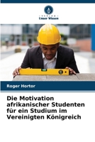 Die Motivation afrikanischer Studenten für ein Studium im Vereinigten Königreich 6205646005 Book Cover