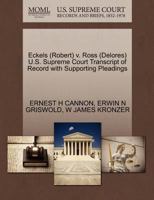 Eckels (Robert) v. Ross (Delores) U.S. Supreme Court Transcript of Record with Supporting Pleadings 1270498339 Book Cover