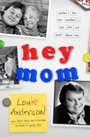 Hey Mom: Stories for My Mother, But You Can Read Them Too 1501189174 Book Cover