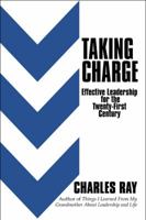 Taking Charge: Effective Leadership for the Twenty-First Century 1608364925 Book Cover