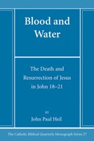 Blood and Water (Catholic Biblical Quarterly Monograph) 1666786624 Book Cover