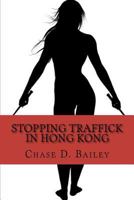 Stopping Traffick In Hong Kong (Traffick Stopping) (Volume 1) 1480293296 Book Cover