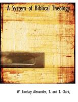 A System of Biblical Theology 1140261193 Book Cover