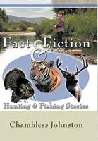 Fact & Fiction Hunting & Fishing Stories 1449069827 Book Cover