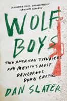 Wolf Boys: Two American Teenagers and Mexico's Most Dangerous Drug Cartel 1501126547 Book Cover