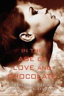 In the Age of Love and Chocolate 1250050715 Book Cover