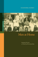 Men at Home: Imagining Liberation in Colonial and Postcolonial India 1478028157 Book Cover