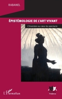 Epistémologie de l'art vivant: L'inversion au coeur du spectacle (Univers Théâtral) (French Edition) 2343112886 Book Cover
