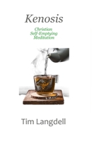 Kenosis: Christian Self-Emptying Meditation 099909288X Book Cover