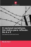O nacional-socialismo. Um índice para reflexão. De A a Z (Portuguese Edition) 620898596X Book Cover