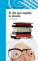 El Dia Que Exploto La Abuela 6070115449 Book Cover