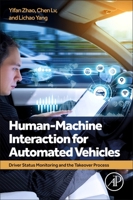 Human-Machine Interaction for Automated Vehicles: Driver Status Monitoring and the Takeover Process 0443189978 Book Cover