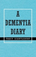A Dementia Diary 1982289031 Book Cover
