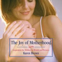 The Joy of Motherhood 0881664677 Book Cover