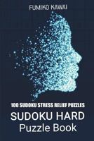 Sudoku Hard Puzzle Book: 100 Sudoku Stress Relief Puzzles 1983020826 Book Cover