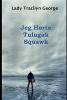 Jeg H�rte Tulugak Squawk 1652286608 Book Cover