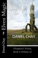 Elven Magic: Cleopatra's Vision, Book 2 1491233311 Book Cover