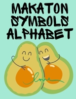 Makaton Symbols Alphabet.Educational Book, Suitable for Children, Teens and Adults.Contains the UK Makaton Alphabet. 939167948X Book Cover