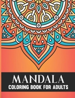 Mandala Coloring Book For Adults: 50 Hand Drawn Beautiful Collection of Stress Relieving Floral Mandala Adult Coloring Book Birthday, Thanksgiving and Christmas Gift For Meditation and Relaxation B08FP41H7R Book Cover