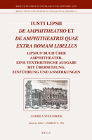 Iusti Lipsii de Amphitheatro Et de Amphitheatris Quae Extra Romam Libellus: Lipsius Buch Uber Amphitheater, Eine Textkritische Ausgabe Mit Ubersetzung, Einfuhrung Und Anmerkungen 9004285172 Book Cover