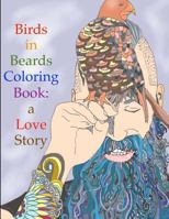 Birds in Beards Coloring Book: A love story. (Coloring Books for Adults, #2) 1530566703 Book Cover