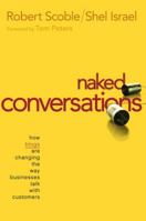 Naked Conversations: How Blogs are Changing the Way Businesses Talk with Customers 047174719X Book Cover