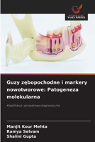 Guzy zebopochodne i markery nowotworowe: Patogeneza molekularna (Polish Edition) 6630096258 Book Cover