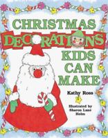 Christmas Decorations Kids Can Make 0761312757 Book Cover