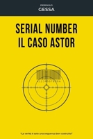SERIAL NUMBER: IL CASO ASTOR (GIALLO MILANO) (Italian Edition) B0GXRPGFDS Book Cover