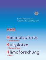 Himmelspforte, Kultplätze, Klimaforschung und mehr 3848243040 Book Cover