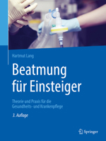 Beatmung F�r Einsteiger: Theorie Und Praxis F�r Die Gesundheits- Und Krankenpflege 3662592932 Book Cover