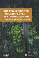 The Rebus Guide to Publishing Open Textbooks (So Far) 1989014100 Book Cover