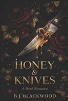 Honey & Knives: Dark romance for soft girls who fall for dangerous men. B0GT8NY74P Book Cover