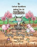 Matisse and the Topsy-Turvy Farm 0995630313 Book Cover