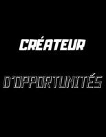 Cr�ateur d'opportunit�s: cahier lign� 1671065646 Book Cover