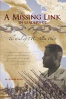 A Missing Link in Leadership: The Trial of LTC Allen West 1434395693 Book Cover