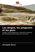 Les dingos, les pingouins et les gens: Engager l'anthropologie pour reconstruire la gestion des interactions entre la faune et le tourisme 6203387525 Book Cover