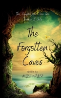 The Forgotten Caves: The Deeper You Dive, the Darker It Gets B0F9GV2MM8 Book Cover