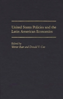 United States Policies and the Latin American Economies 0275935027 Book Cover