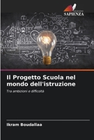 Il Progetto Scuola nel mondo dell'istruzione (Italian Edition) 6207224272 Book Cover
