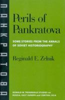 Perils Of Pankratova: Some Stories From The Annals Of Soviet Historiography (Donald W. Treadgold Studies on Russia, Eastern Europe, and Central Asia) 0295985208 Book Cover