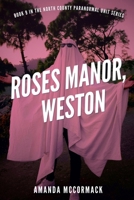 Roses Manor, Weston (North County Paranormal Unit) B0F67LS8FY Book Cover
