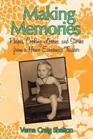 Making Memories: Recipes, Cooking Lessons, and Stories from a Home Economics Teacher 146205790X Book Cover