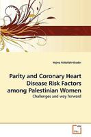 Parity and Coronary Heart Disease Risk Factors among Palestinian Women: Challenges and way forward 3639211162 Book Cover